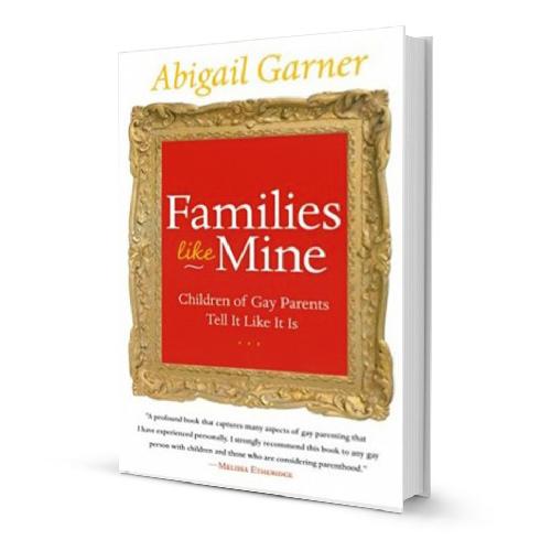 Families Like Mine: Children of Gay Parents